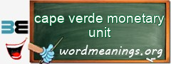 WordMeaning blackboard for cape verde monetary unit